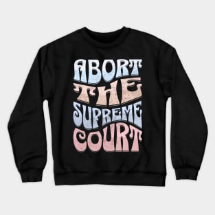 Abort The Court Crewneck Sweatshirt